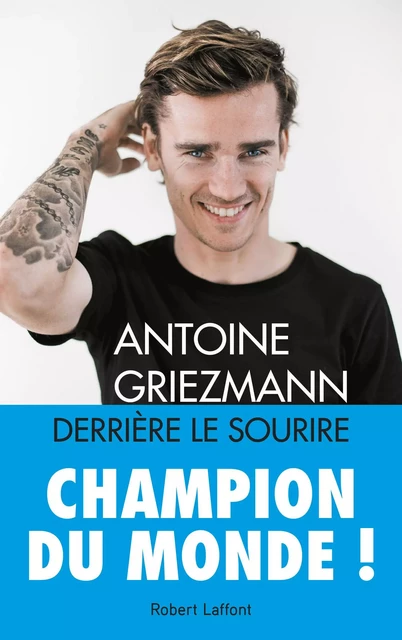 Derrière le sourire - Antoine Griezmann, Arnaud Ramsay - Groupe Robert Laffont