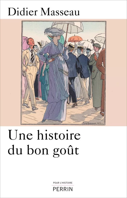 Une histoire du bon goût - Didier Masseau - Place des éditeurs