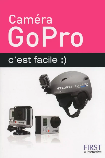 Caméra GoPro c'est facile - Paul Durand Degranges - edi8