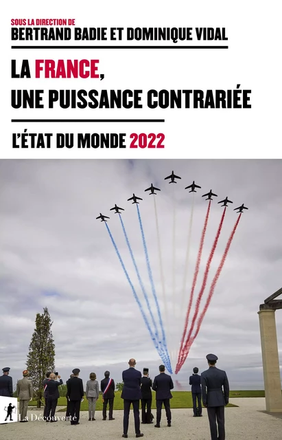 La France, une puissance contrariée - L'état du monde 2022 -  Collectif - La Découverte