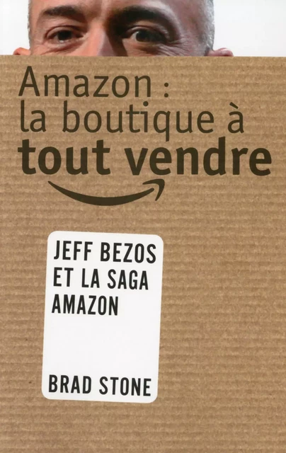 Amazon : La boutique à tout vendre - Brad Stone - edi8