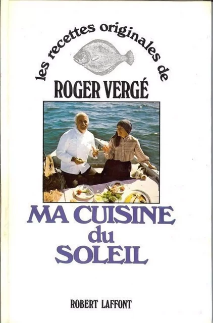 Ma cuisine du soleil - Roger Verge - Groupe Robert Laffont