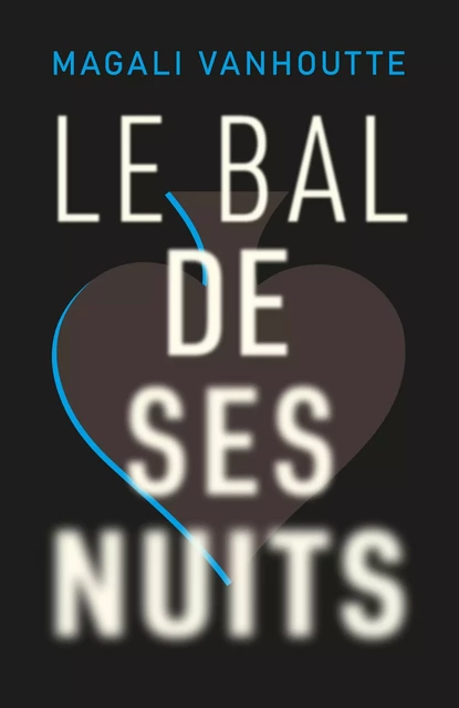 Le bal de ses nuits - Magali Vanhoutte - Faute de frappe