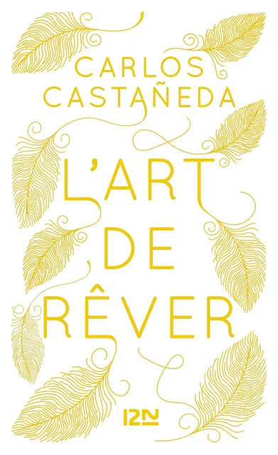 L'Art de rêver - Carlos Castaneda - Univers Poche