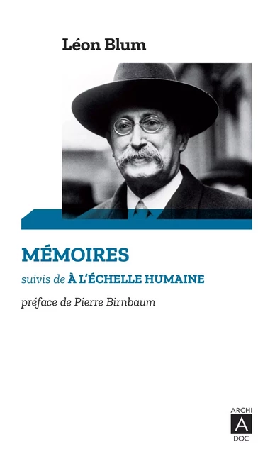 Mémoires suivi de à l'échelle humaine - Léon Blum - L'Archipel