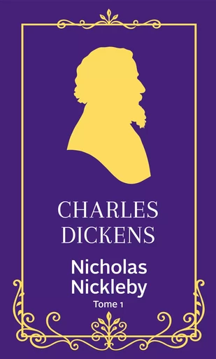 Nicholas Nickleby - tome 1 - Charles Dickens - L'Archipel