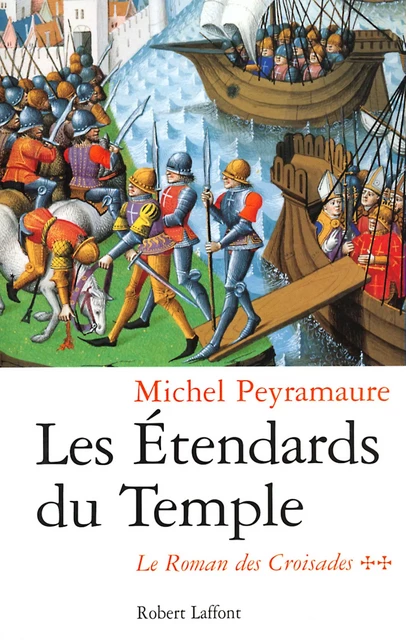 Les Étendards du Temple - Michel Peyramaure - Groupe Robert Laffont