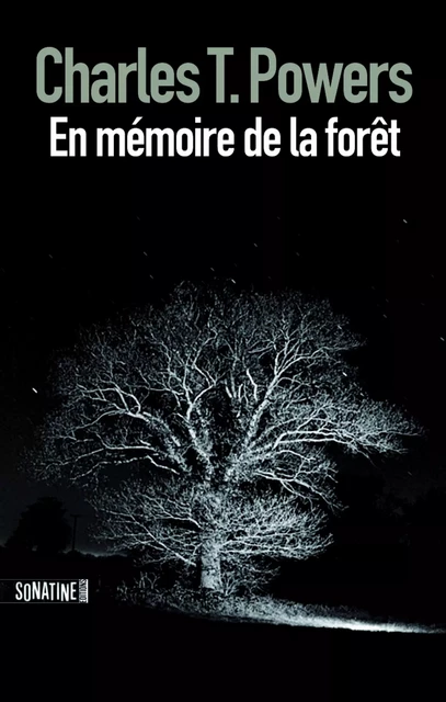 En mémoire de la forêt - Charles T. Powers - Sonatine