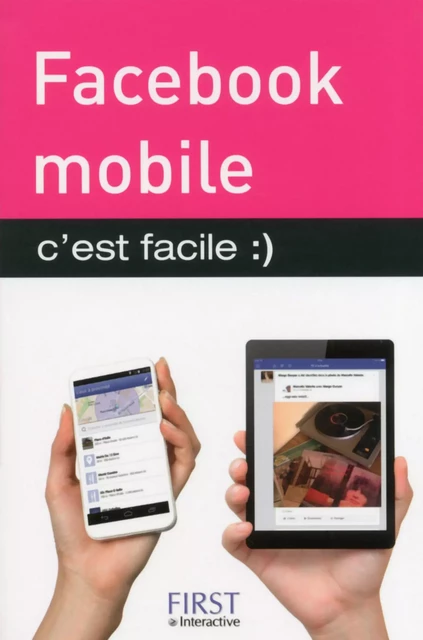 Facebook mobile, C'est facile - Yasmina Lecomte, Sébastien Lecomte - edi8