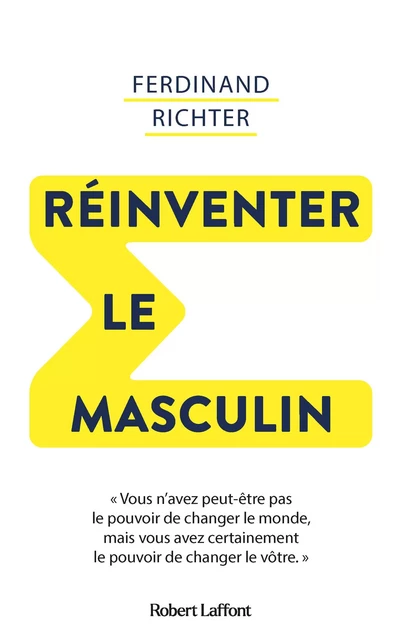 Réinventer le masculin - Ferdinand Richter - Groupe Robert Laffont