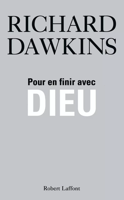 Pour en finir avec Dieu - Richard Dawkins - Groupe Robert Laffont