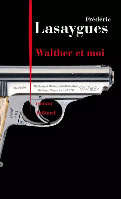 Walther et moi - Frédéric Lasaygues - Groupe Robert Laffont