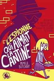 L'espionne qui aimait la cantine - Lecture roman jeunesse humour école - Dès 8 ans