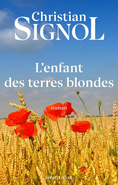 L'enfant des terres blondes - Christian Signol - Groupe Robert Laffont