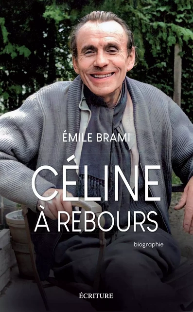 Céline à rebours - Emile Brami - L'Archipel