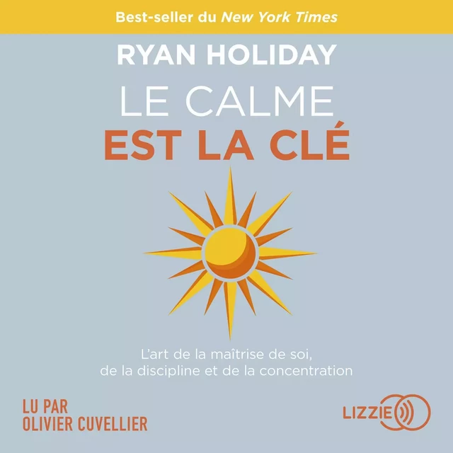 Le Calme est la clé - Ryan Holiday - Univers Poche