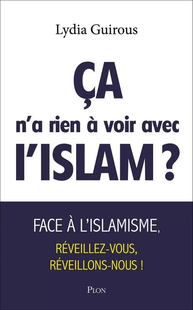 ça n'a rien à voir avec l'islam ? (nouvelle édition) - Lydia Guirous - Place des éditeurs