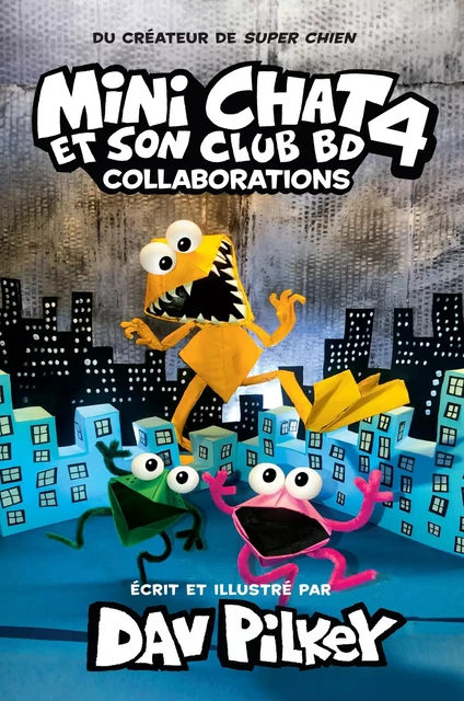 Mini Chat et son club BD : N° 4 - Collaborations - Dav Pilkey - Scholastic Canada Ltd