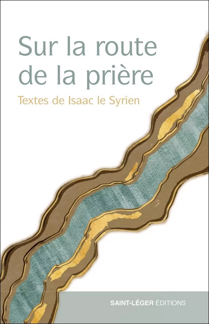 Sur la route de la prière - Didier Rance - Saint-Léger Editions