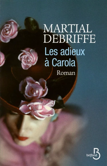 Les adieux à Carola - Martial Debriffe - Place des éditeurs