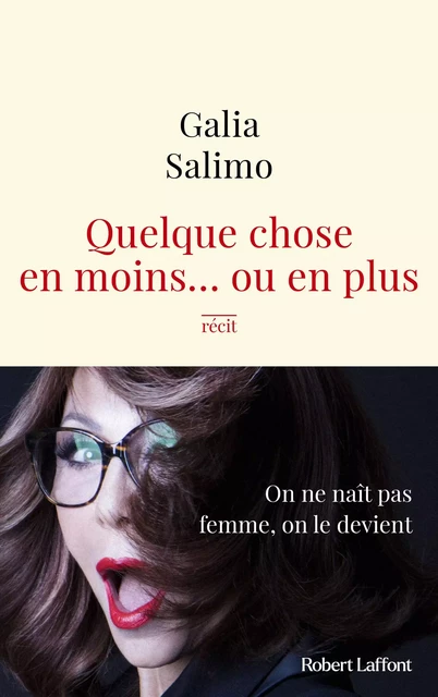 Quelque chose en moins... ou en plus - Galia Salimo - Groupe Robert Laffont