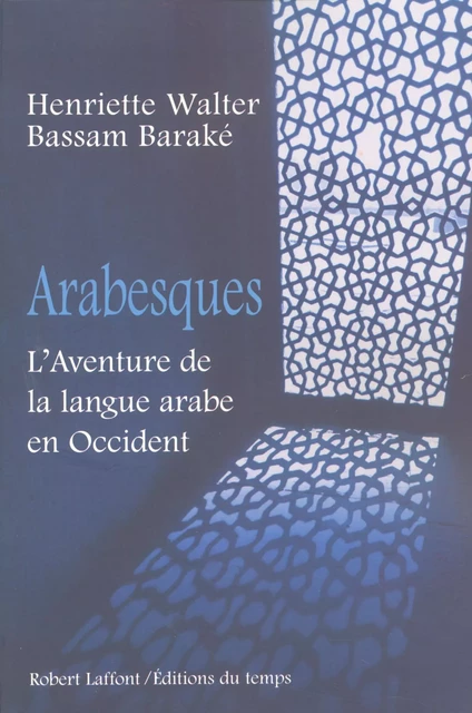 Arabesques - Henriette Walter, Bassam Barake - Groupe Robert Laffont