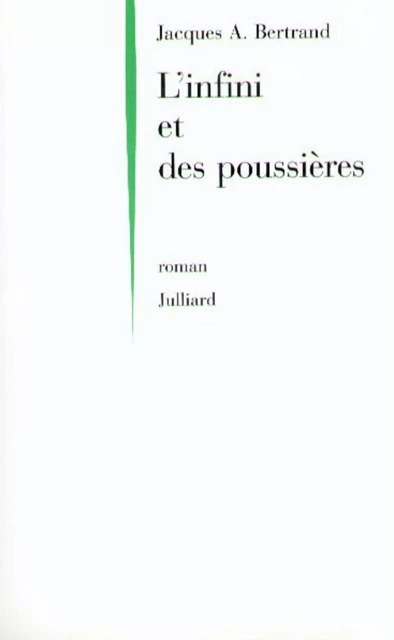 L'infini et des poussières - Jacques A. Bertrand - Groupe Robert Laffont