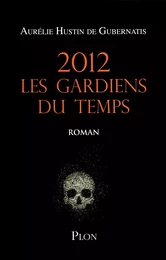 2012, Les gardiens du temps