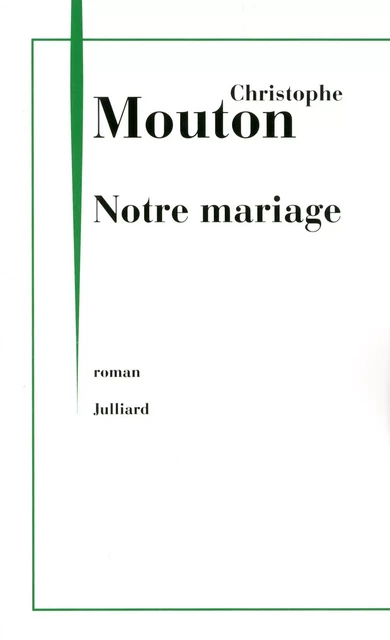 Notre mariage - Christophe Mouton - Groupe Robert Laffont