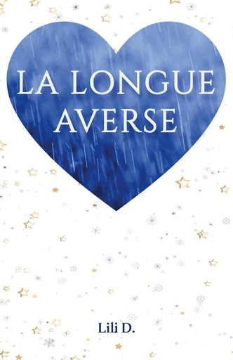 La Longue Averse - Lili D. - Librinova