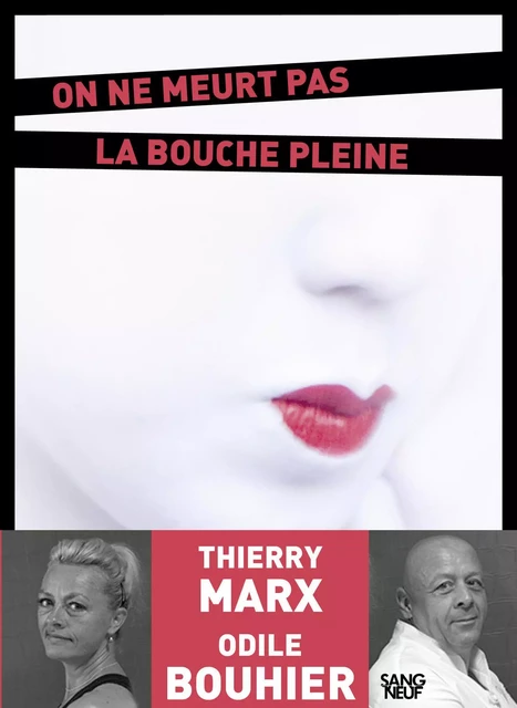 On ne meurt pas la bouche pleine - Odile Bouhier, Thierry Marx - Place des éditeurs