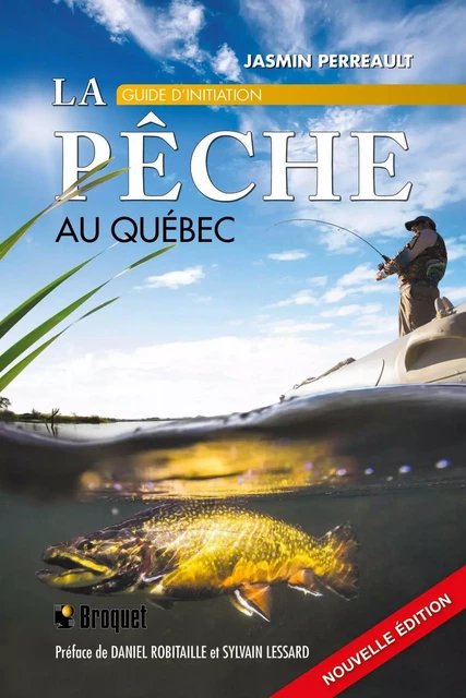 La pêche au Québec: Guide d'initiation N.E. - Jasmin Perreault - Broquet