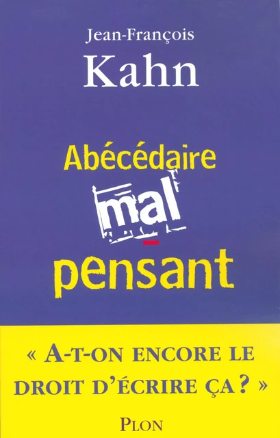 Abécédaire mal-pensant - Jean-François Kahn - Place des éditeurs