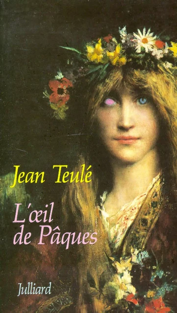 L'Oeil de Pâques - Jean TEULÉ - Groupe Robert Laffont