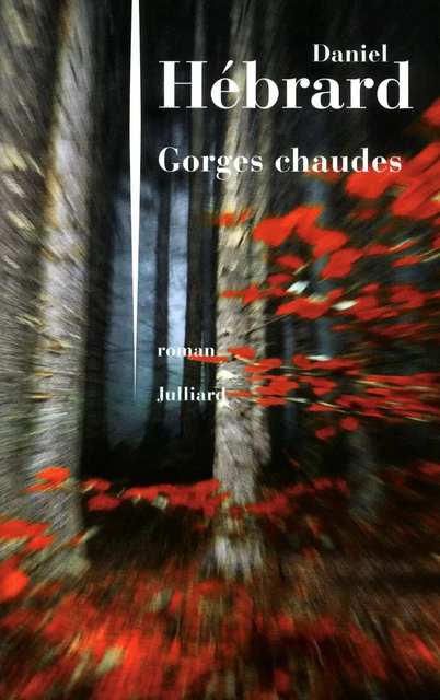 Gorges chaudes - Daniel Hébrard - Groupe Robert Laffont