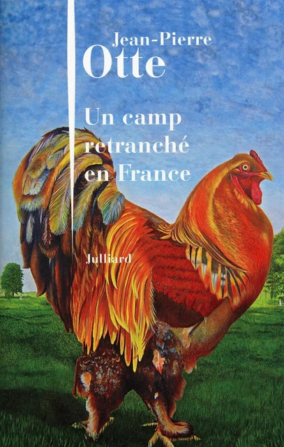 Un camp retranché en France - Jean-Pierre Otte - Groupe Robert Laffont