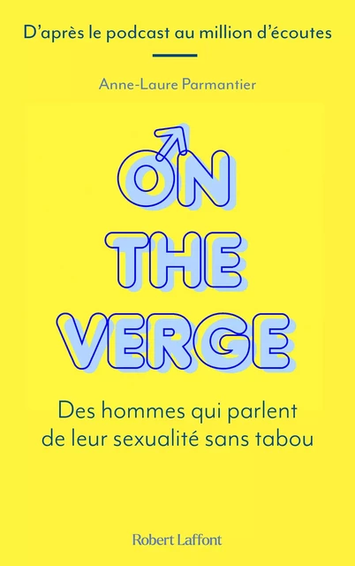 On the Verge - Des hommes qui parlent de leur sexualité sans tabou - Anne-Laure Parmantier - Groupe Robert Laffont