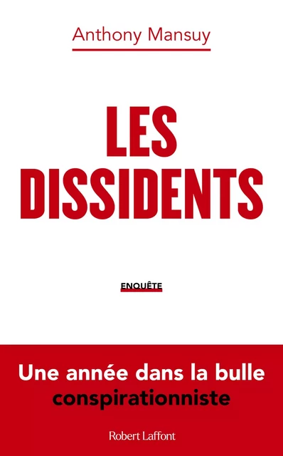 Les Dissidents - Une année dans la bulle conspirationniste - Anthony Mansuy - Groupe Robert Laffont