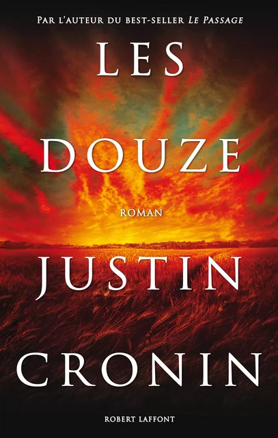 Les Douze - Justin Cronin - Groupe Robert Laffont