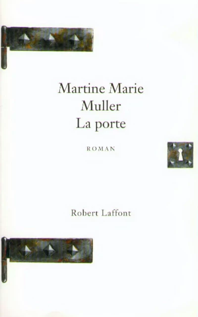 La Porte - Martine Marie MULLER - Groupe Robert Laffont