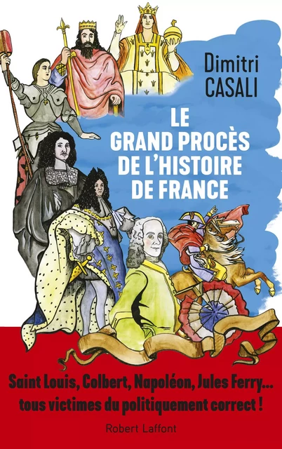 Le Grand procès de l'histoire de France - Dimitri Casali - Groupe Robert Laffont