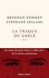 La Traque du grêlé - Au coeur du plus vieux " cold case " de la police parisienne