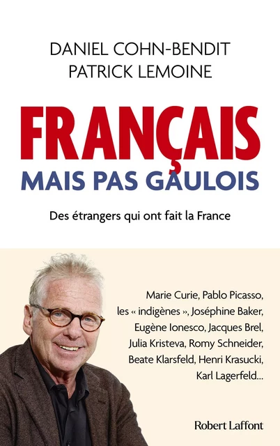 Français mais pas Gaulois - Des étrangers qui ont fait la France - Daniel Cohn-Bendit, Patrick Lemoine - Groupe Robert Laffont