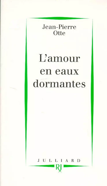 L'amour en eau dormante - Jean-Pierre Otte - Groupe Robert Laffont