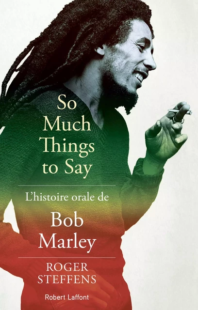 So much things to say: L'histoire orale de Bob Marley - Roger Steffens - Groupe Robert Laffont