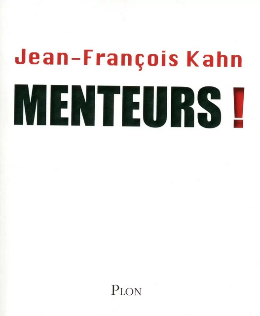 Menteurs ! - Jean-François Kahn - Place des éditeurs