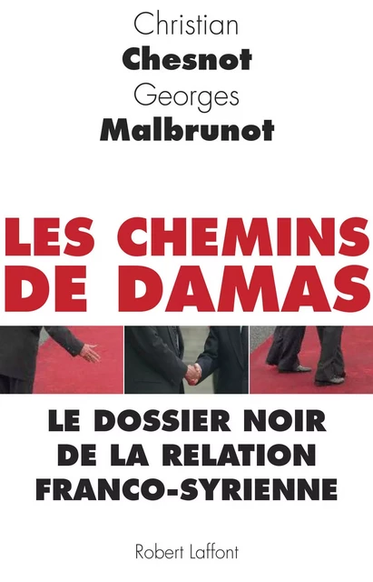 Les Chemins de Damas - Christian Chesnot, Georges Malbrunot - Groupe Robert Laffont