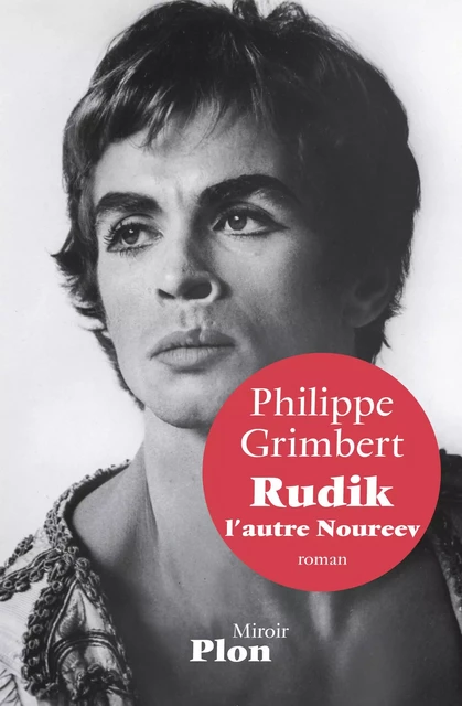 Rudik, l'autre Noureev - Philippe Grimbert - Place des éditeurs