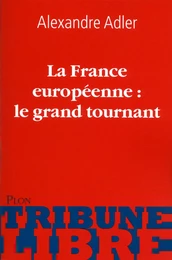 La France européenne: le grand tournant