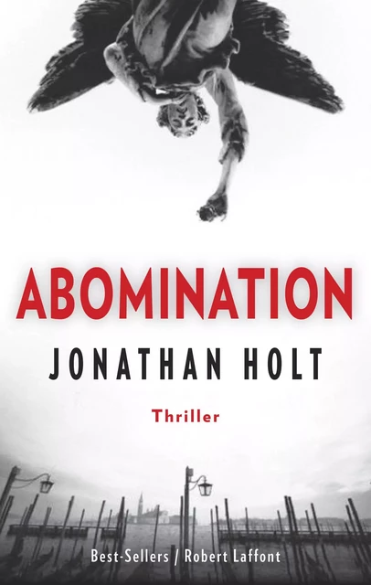 Abomination - Jonathan Holt - Groupe Robert Laffont